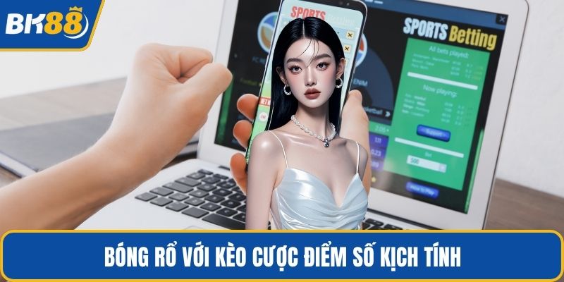 Bóng rổ với kèo cược điểm số kịch tính