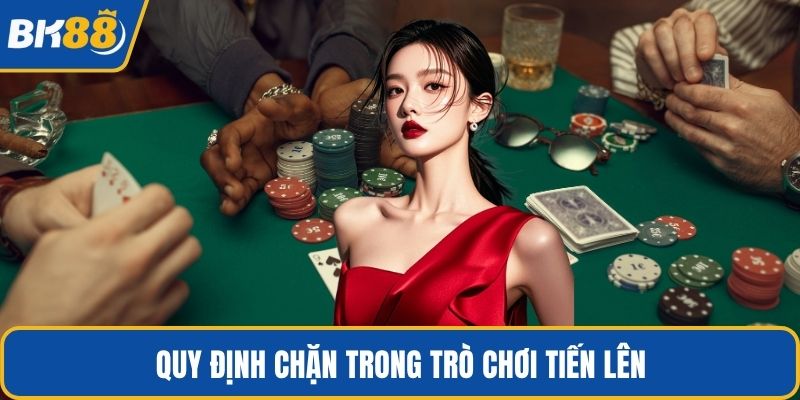 Quy định chặn trong trò chơi tiến lên